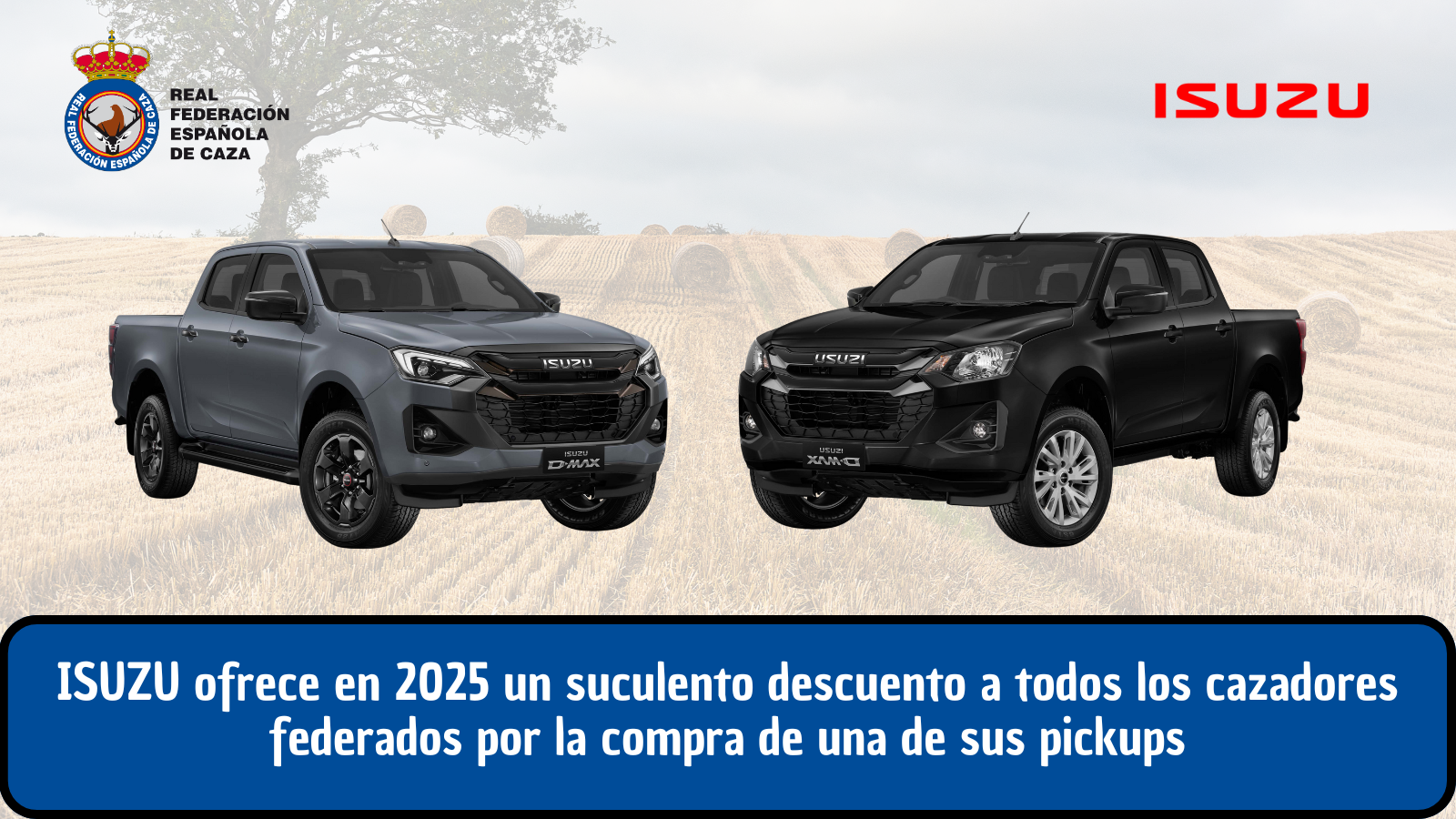 ISUZU ofrece en 2025 un suculento descuento a todos los cazadores federados por la compra de una de sus pickups